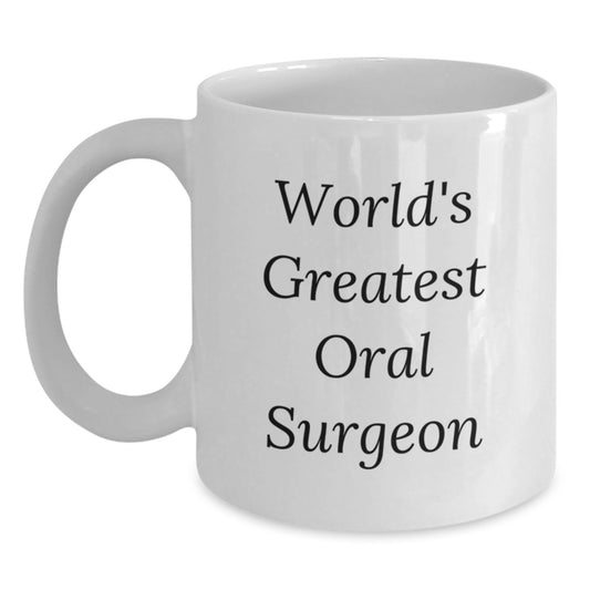 Funny Quote White Coffee Mug Gifts from Men to Oral Surgeon on Mother's Day - 'World's Greatest Oral Surgeon' Ceramic Mug 11oz or 15oz - Main