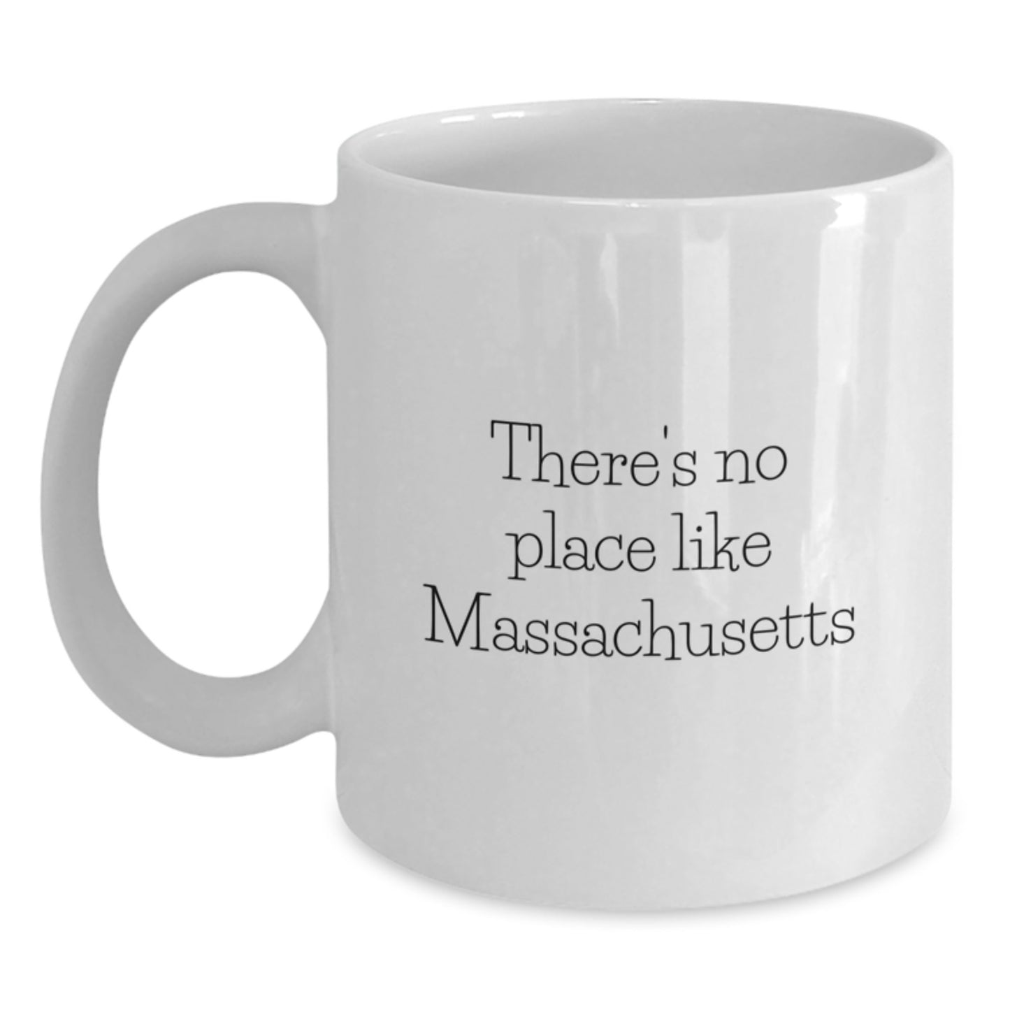 Massachusetts White Coffee Mug, Funny Quote 'There's No Place Like Massachusetts', Unique Graduation Gifts for Family Members, Friends, Coworkers from Massachusetts - Main