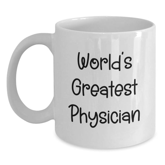 Funny Gifts from Friends for Physicians on Mother's Day - White Ceramic Coffee Mug - World's Greatest Physician Quote - Main
