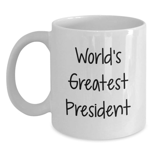 Funny World's Greatest President Gifts for Men, Women, Friends, Coworkers, Family - Unique White Coffee Mug, Perfect Graduation Unique Gifts from President Enthusiasts - Main