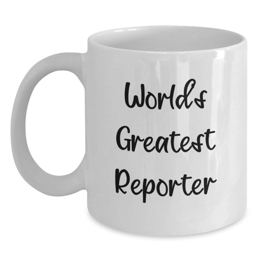 Funny Reporter Gifts from Friends, World's Greatest Reporter White Coffee Mug Unique Graduation Gifts for Men - Main