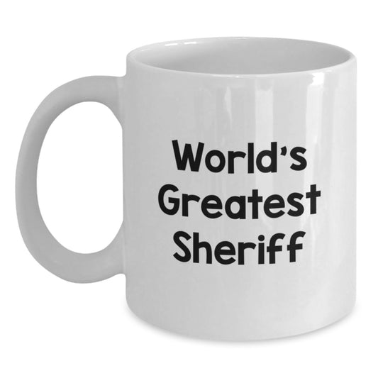 Funny Sheriff Gifts from Family, Unique White Coffee Mug for Sheriff, World's Greatest Sheriff Quote, Graduation Unique Gifts - Main