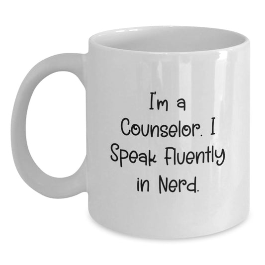 Funny Counselor Gifts for Men - White Coffee Mug 'I'm A Counselor. I Speak Fluently In genius.' Perfect Counselor Birthday Unique Gifts from Friends - Main