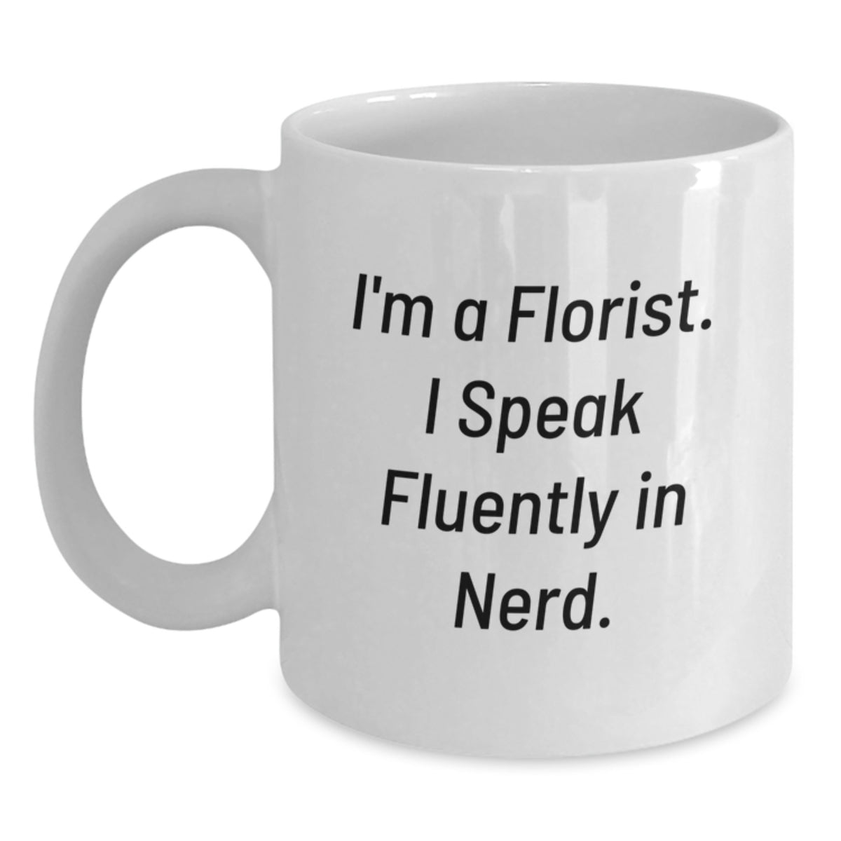 Funny White Coffee Mugs for Florists Gifts from Friends Family - Birthday Unique Gifts - Main