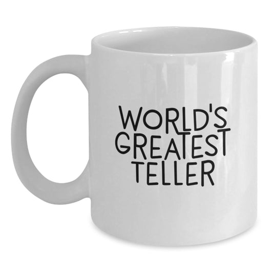 Funny Teller White Coffee Mug Gifts for Teller, Unique Graduation Unique Gifts from Men to Teller, Best Teller White Coffee Mug - Main