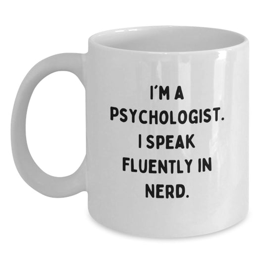Funny Psychologist Gifts from Friends, Unique White Coffee Mug for Men, I'm A Psychologist. I Speak Fluently In genius. - Graduation Unique Gifts for Family - Main