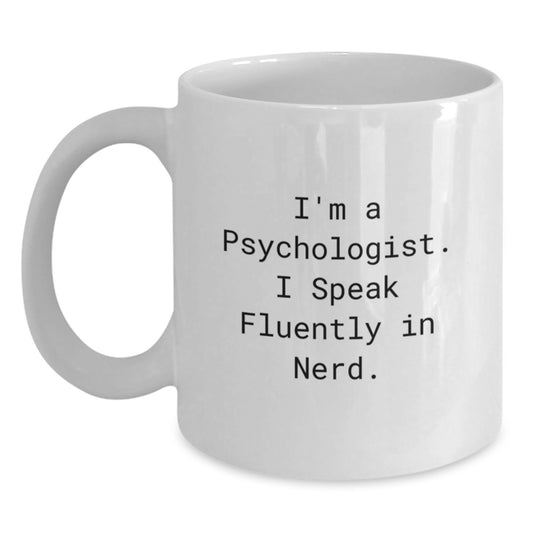 Funny Psychology Gifts from Friends to Psychologist, White Coffee Mug for Men, Women, Coworkers - I'm A Psychologist. I Speak Fluently In genius. - Main