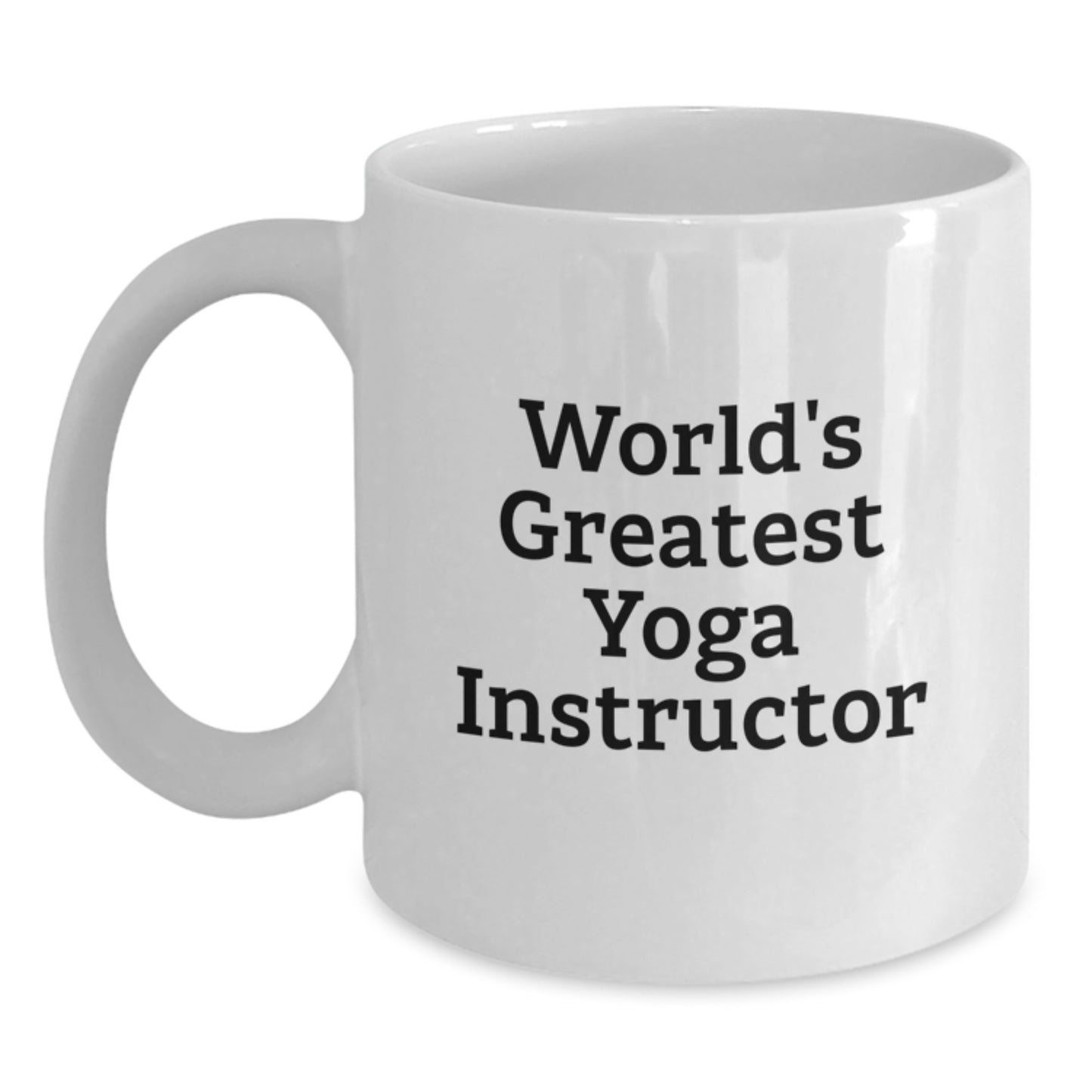 Funny Quotes for Yoga Instructor Gifts from Men on Mother's Day Unique Gifts World's Greatest Yoga Instructor White Coffee Mug - Main