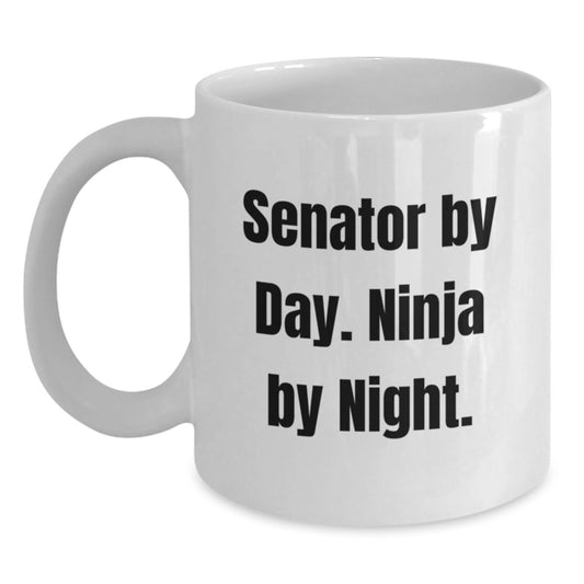 Funny Senator White Coffee Mug Gift for Senator By Day Ninja By Night Graduation Unique Gifts from Friends Family - Main
