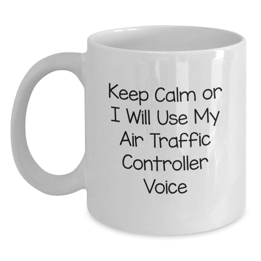 Funny Air Traffic Controller Gifts from Men, White Coffee Mug for Air Traffic Controller Dad, Keep Calm Or I Will Use My Air Traffic Controller Voice - Main
