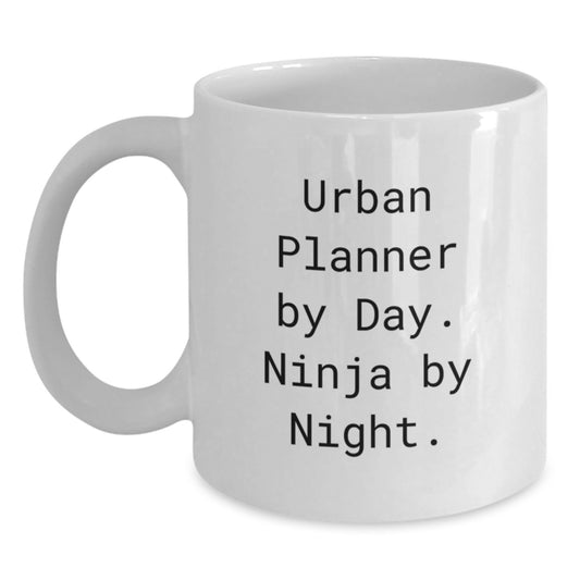 Gifts for Urban Planner Friends Unique White Coffee Mug By Day Ninja By Night, Funny Graduation Unique Gifts from Family - Main