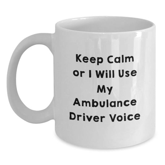 Funny Ambulance Driver Humor Gifts from Friends and Family - White Ceramic Coffee Mug for Ambulance Driver Graduation Unique Gifts - Main