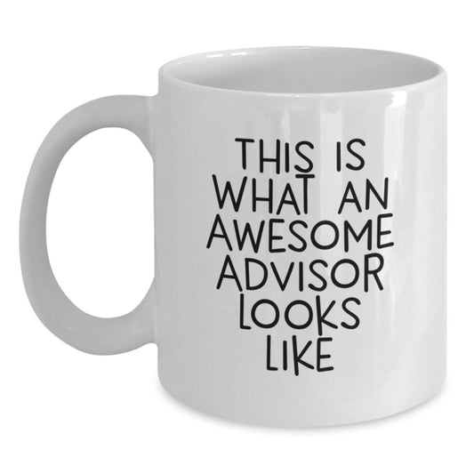 Funny Advisor Gifts for Graduation - White Coffee Mug, 'This Is What An Awesome Advisor Looks Like' Quote from Gifts for Advisor, Men, Women, or Friends - Main