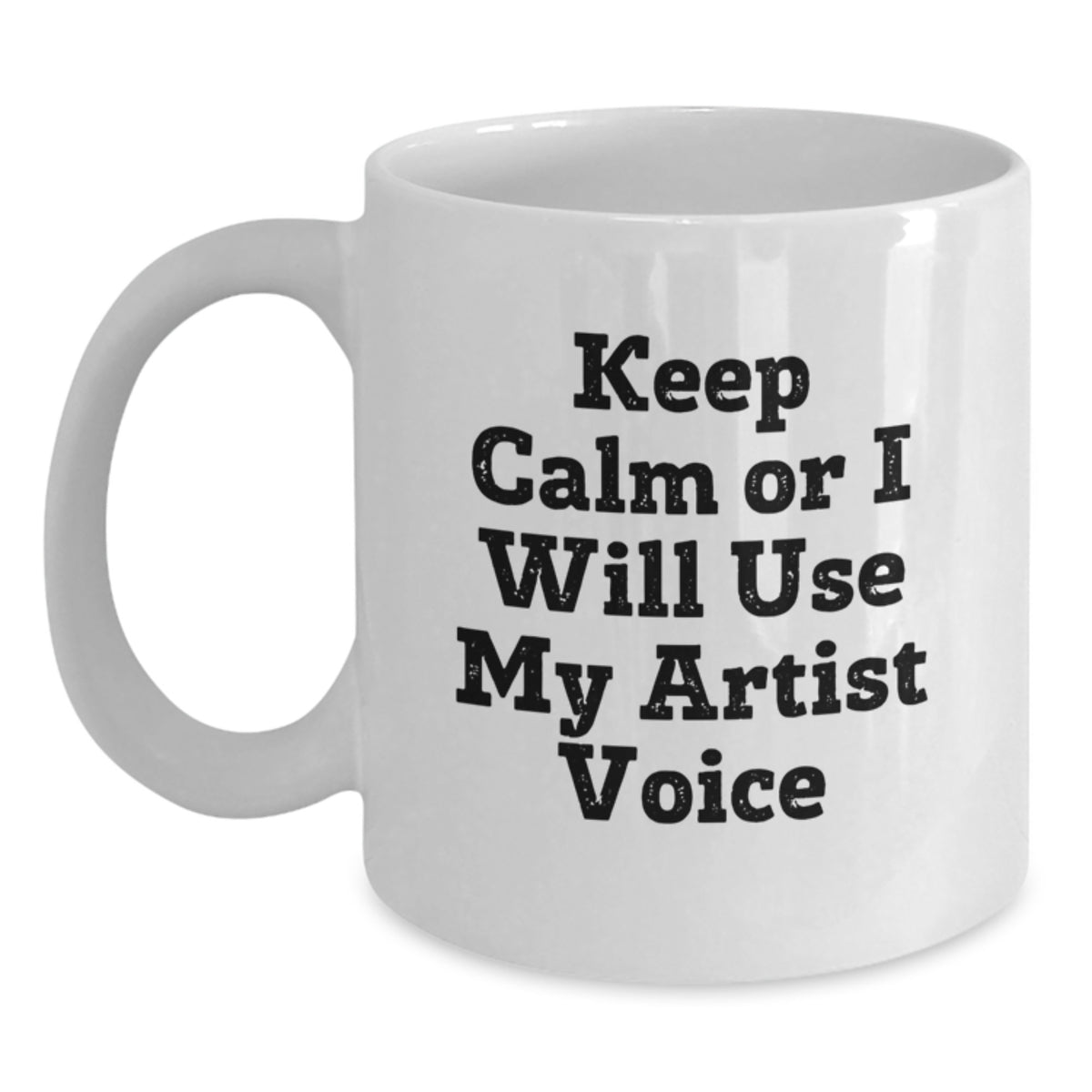 Christmas Gift for Her - Artist Present, Keep Calm Or I Will Use My - Main