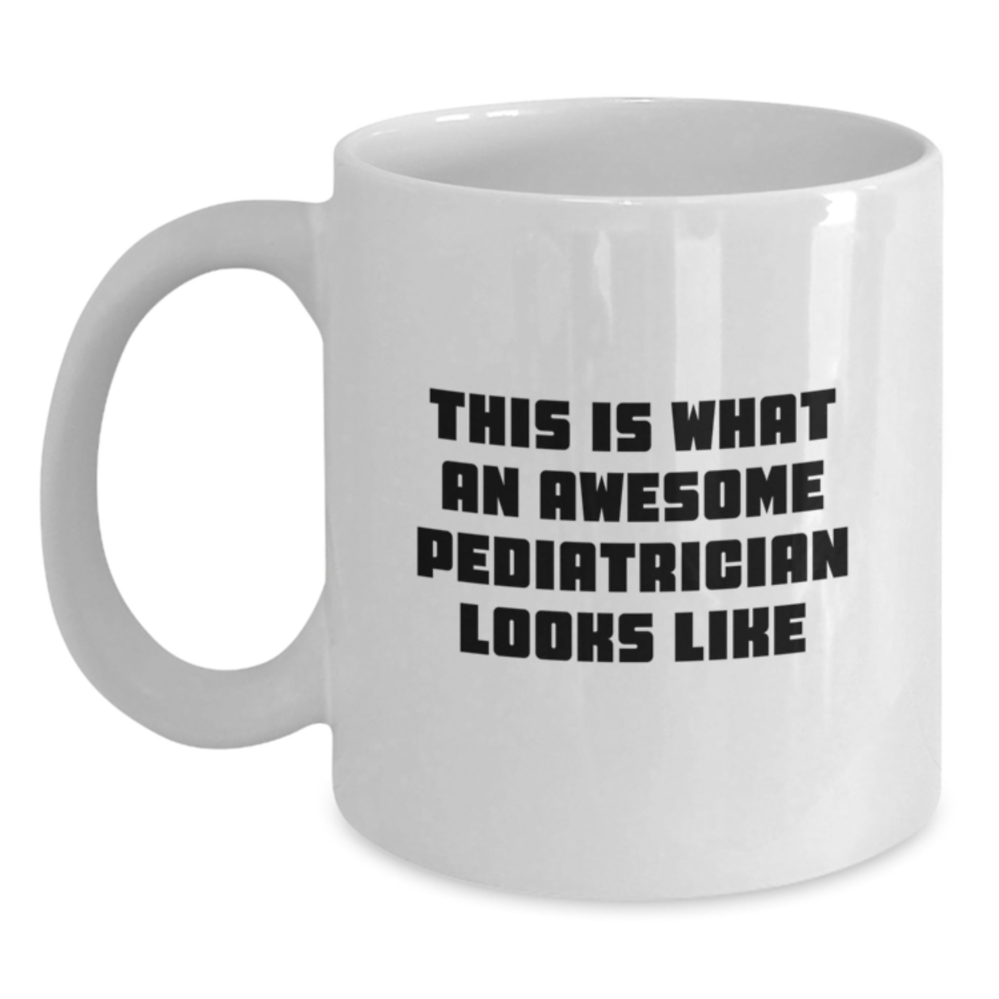 Funny Pediatrician Gifts for Men from Family, White Coffee Mug, This 'Is What An Awesome Pediatrician Looks Like' Inspirational Quote, Graduation Unique Gifts - Main