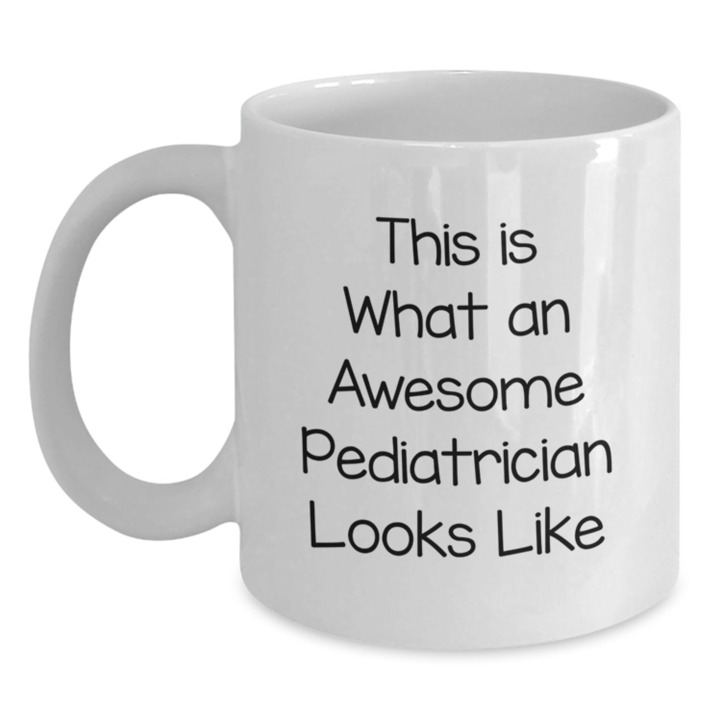 Funny Pediatrician Gifts from Friends, White Coffee Mug, Perfect for Graduation Unique Gifts for Men or Women Who Love Kids, This Is What An Awesome Pediatrician Looks Like - Main