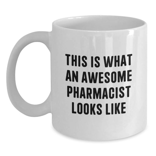 Funny Quotes for Pharmacist Graduation Unique Gifts from Friends and Family - White Coffee Mug for Awesome Pharmacist - This Is What An Awesome Pharmacist Looks Like - Main