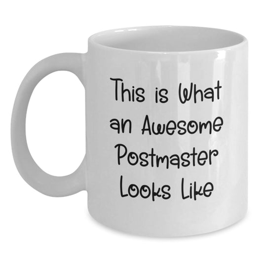 Funny Postmaster Gifts from Friends for Men, White Coffee Mug - Awesome Postmaster Looks Like - Main
