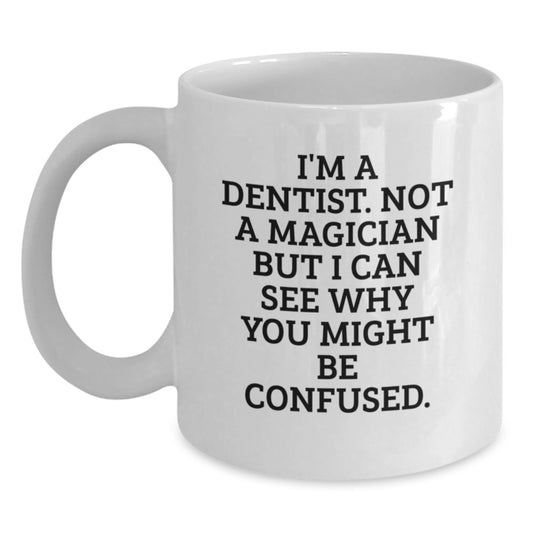 Funny Dentist Gifts - White Coffee Mug for Graduation Unique Gifts from Friends to Dentist - Main