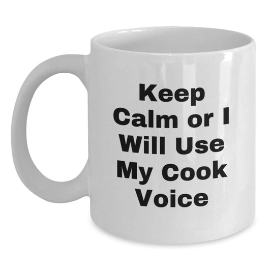 Funny Cook Gifts from Friends for Women - White Coffee Mug, 'Keep Calm Or I Will Use My Cook Voice' - Graduation Unique Gifts - Funny White Ceramic Mug 11oz or 15oz - Main