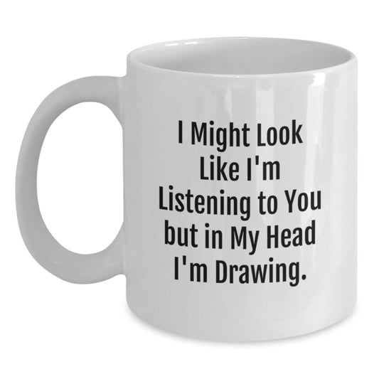 Funny Drawing Inspired White Coffee Mug Gifts for Drawing Lovers from Family and Friends on Graduation Day - Main