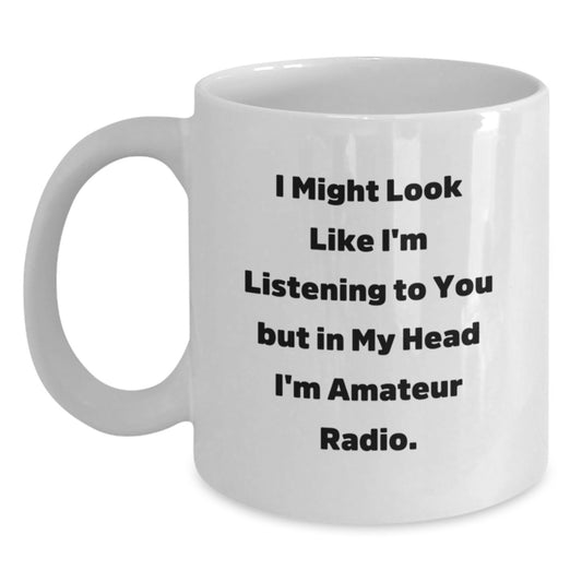 Funny Amateur Radio White Coffee Mugs for Men - Gifts from Friends - Cute Birthday Unique Gifts for Amateur Radio Enthusiasts - Main