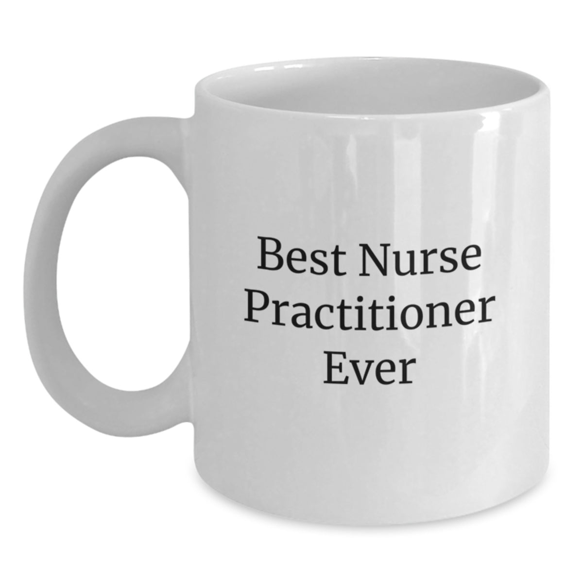 Nurse Practitioner Gifts Funny Quote White Coffee Mug Best Birthday Ideas for Women Friends - Main