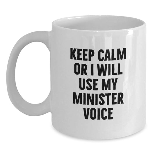 Funny Minister Gifts for Graduation, Minister White Coffee Mug with Quote, Gifts from Friends and Family, Keep Calm or I Will Use My Minister Voice - Main
