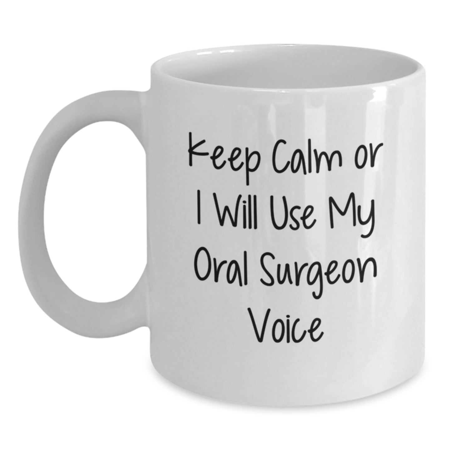 Funny Oral Surgeon Gifts for Men, White Coffee Mug, Keep Calm Or I Will Use My Oral Surgeon Voice, Unique Graduation Gifts from Friends - Main