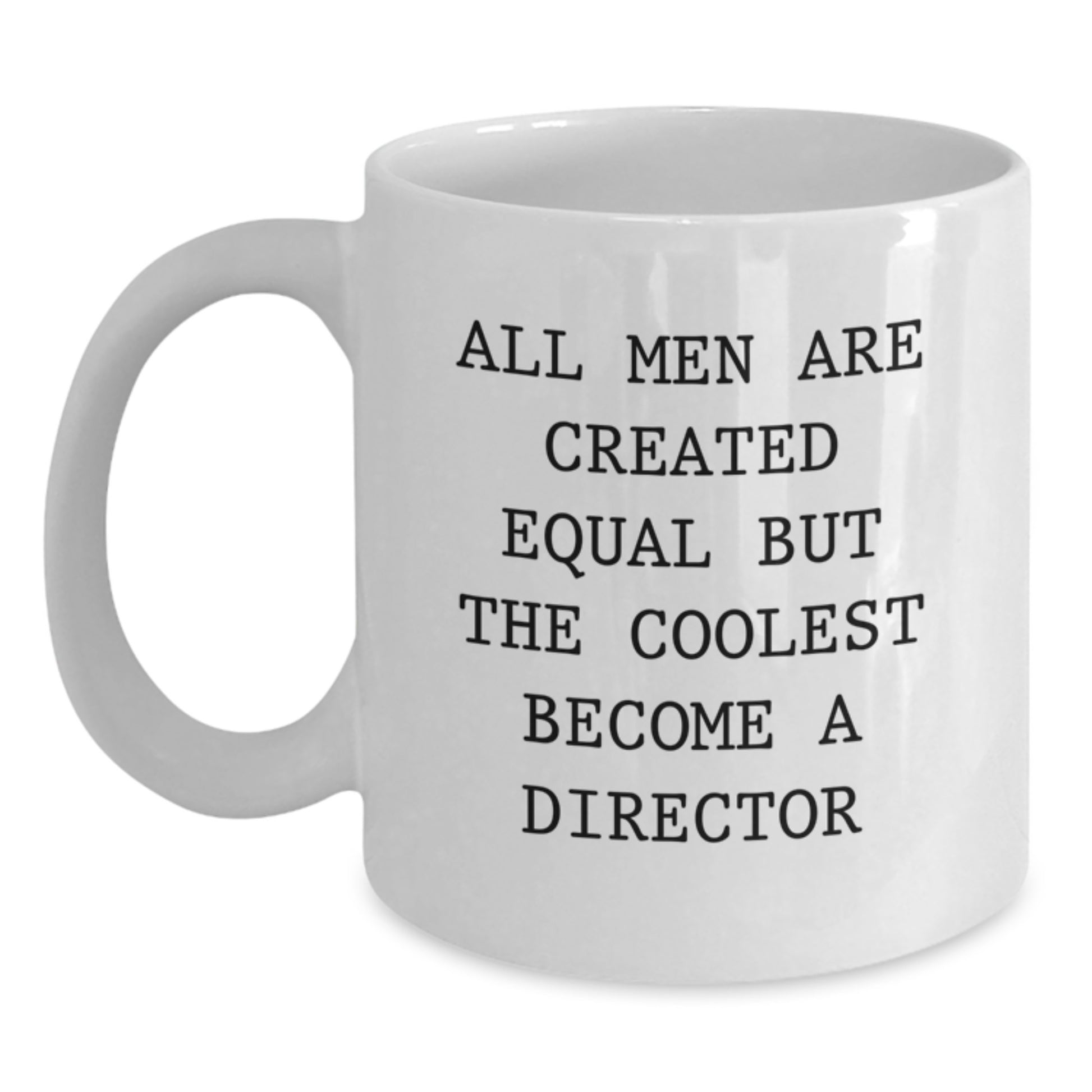 Bold Director Quote Novelty White Coffee Mug for Friends Birthday Gift - Main