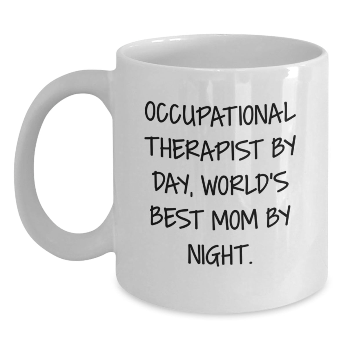 Funny Occupational Therapist Gifts from Mom - White Coffee Mug - Birthday Unique Gifts - Main