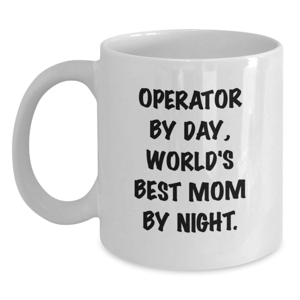 Funny Operator Quote White Coffee Mug Gifts for Operator from Family, Operator White Coffee Mug Birthday Unique Gifts - Main