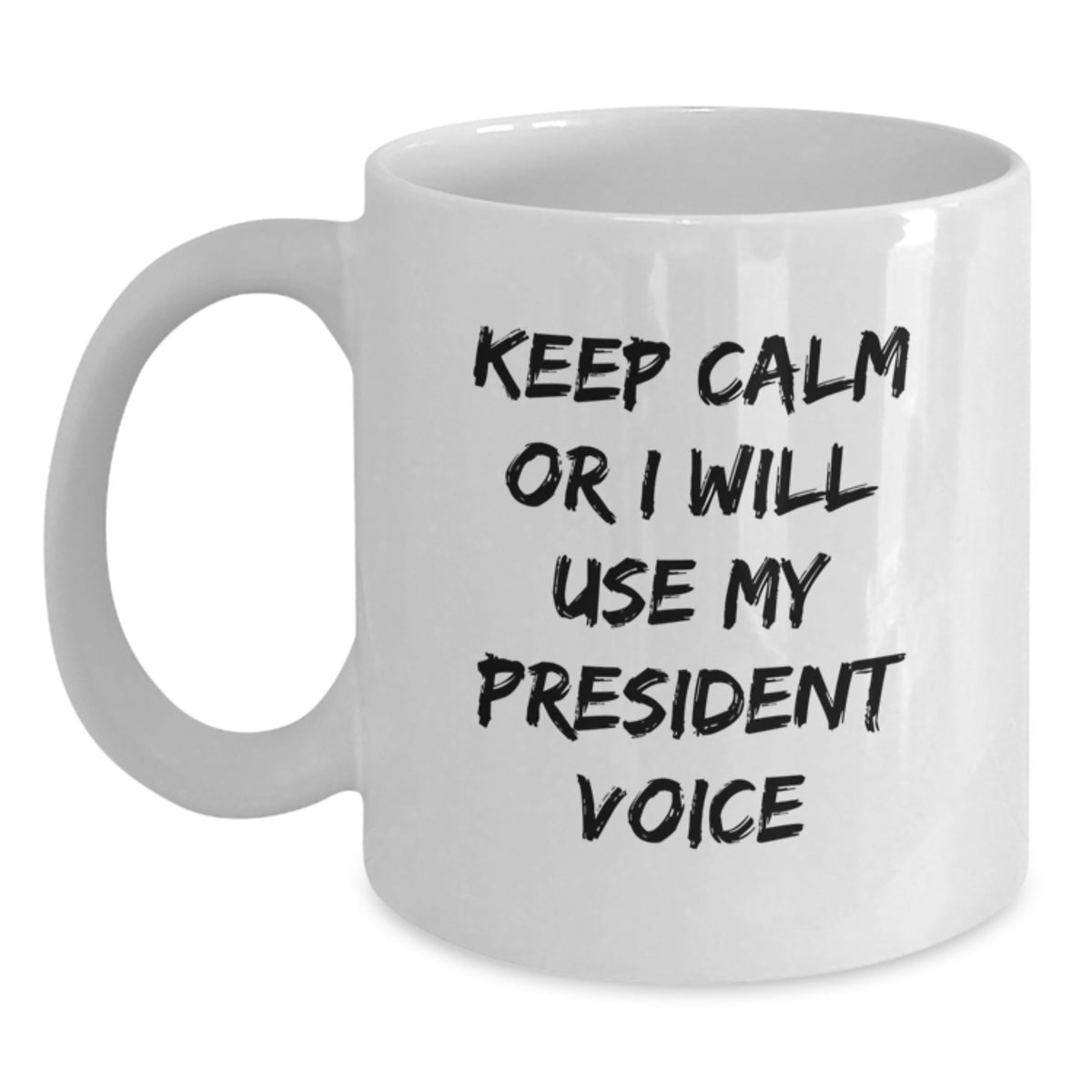 Christmas Gift for Her Keep Calm Present - President Voice Coffee Mug - Main