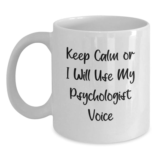 Funny Psychologist Gifts for Men, White Coffee Mugs with 'Keep Calm Or I Will Use My Psychologist Voice', Best Father's Day Unique Gifts from Family, Friends, Coworkers - Main
