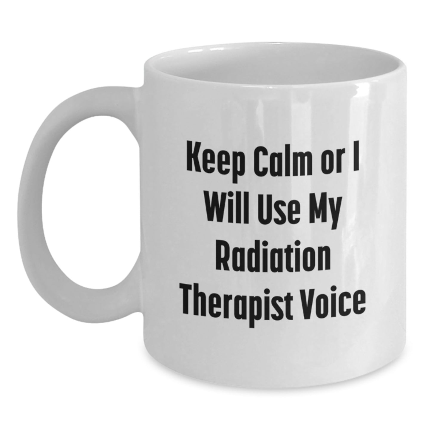 Funny Radiation Therapist White Coffee Mugs, Gifts from Friends to Graduation Day for Men, Women, Coworkers, Family, Unique, Humorous, Sarcastic Quote, Keeps Him Entertained - Main