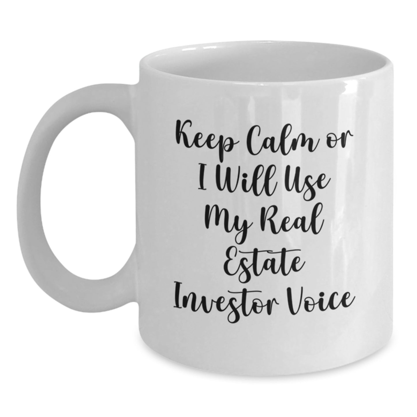 Funny Real Estate Investor Gifts for Dad, White Coffee Mug Keeps Calm Or I Will Use My Real Estate Investor Voice from Family, Unique Father's Day Presents - Main