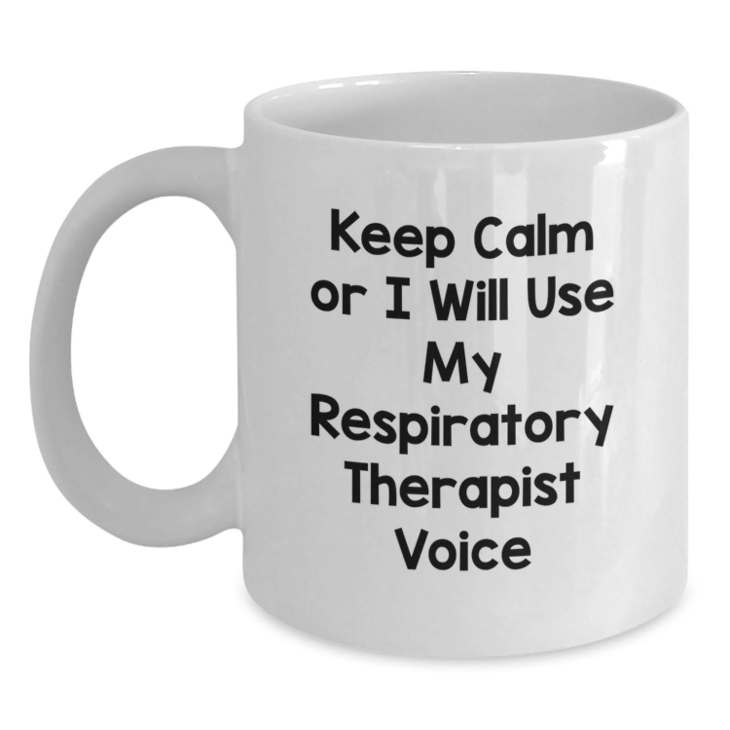 Funny Respiratory Therapist Gifts from Men for Respiratory Therapist - Keep Calm Or I Will Use My Respiratory Therapist Voice White Coffee Mug - Main
