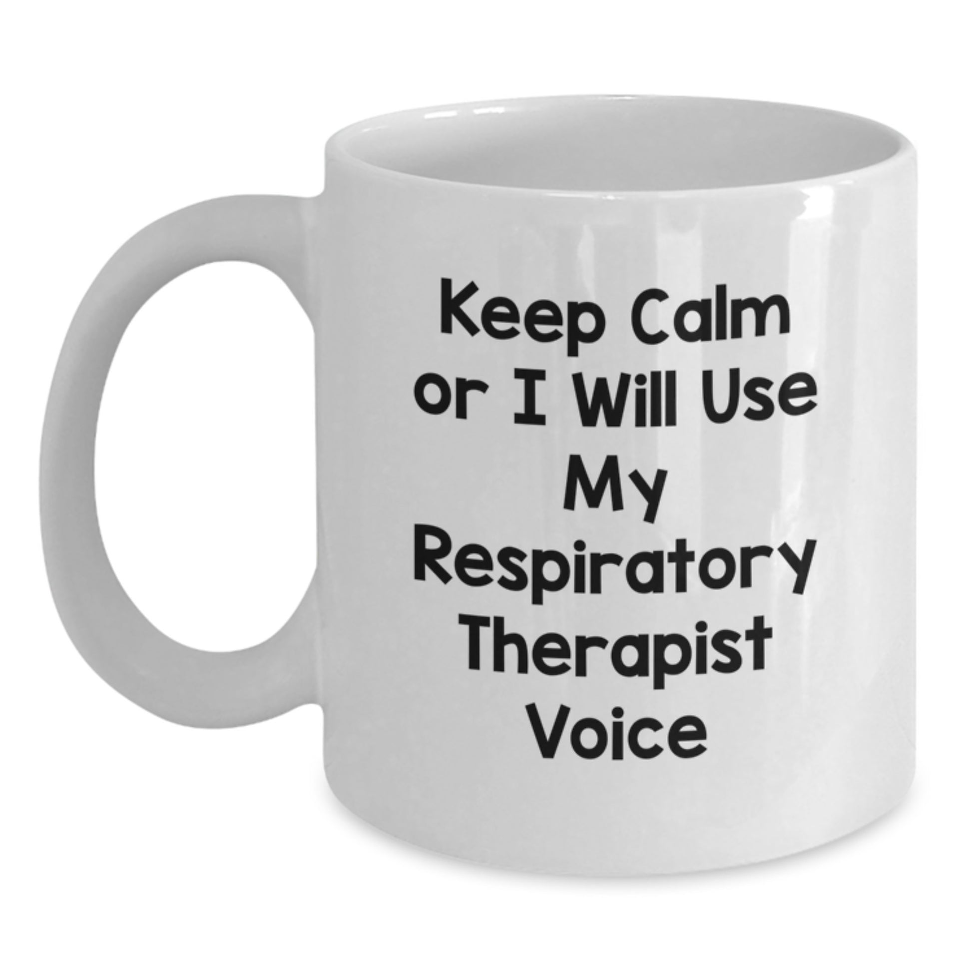 Funny Respiratory Therapist Gifts from Men for Respiratory Therapist - Keep Calm Or I Will Use My Respiratory Therapist Voice White Coffee Mug - Main
