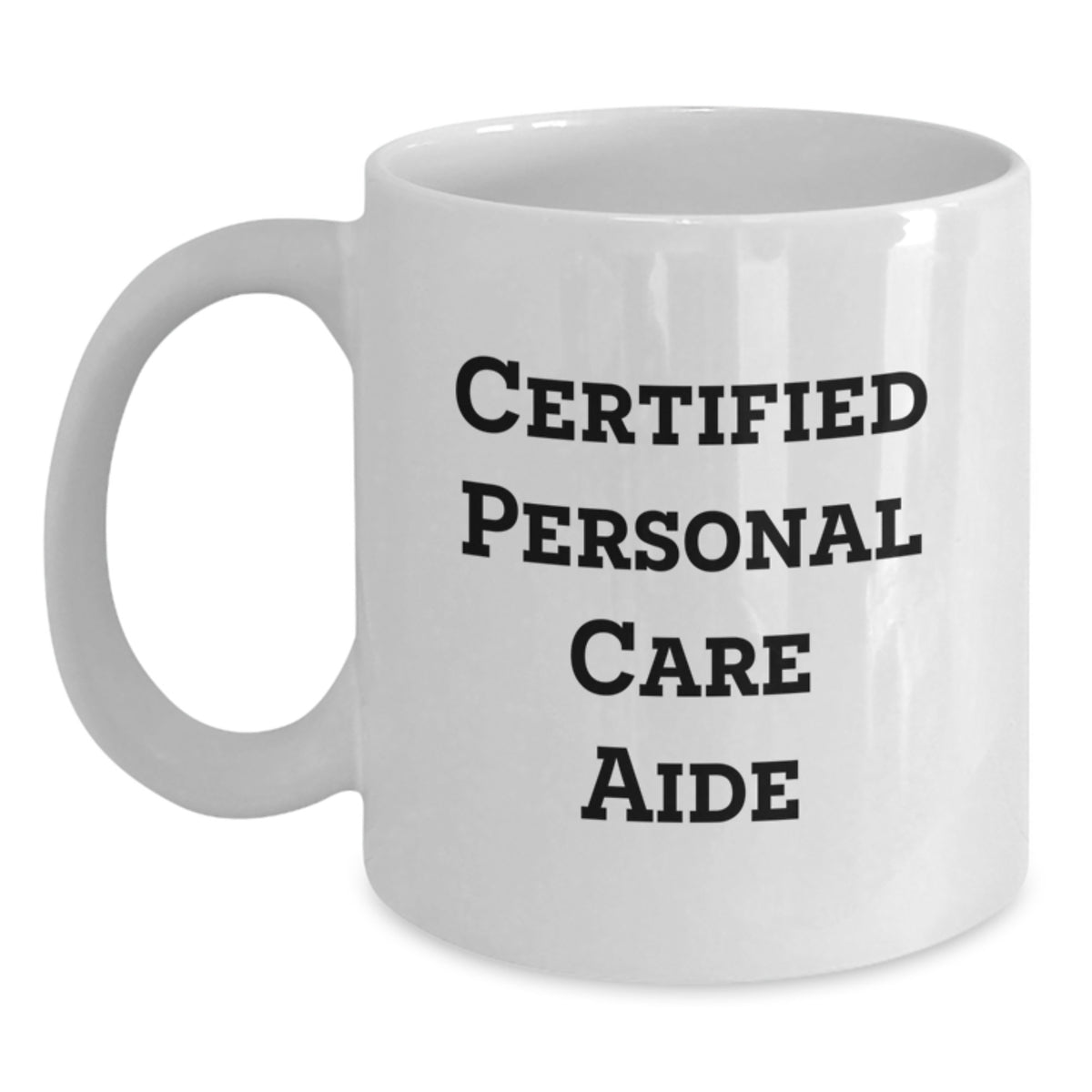 Funny Quote for Personal Care Aide Gifts from Men, White Coffee Mug, Birthday Unique Gift for Personal Care Aide - Main
