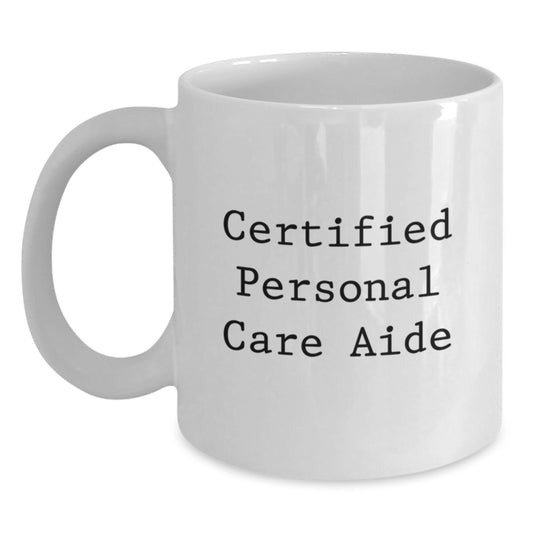 Funny Certified Personal Care Aide Gifts from Friends, White Coffee Mug, Birthday Unique Gifts for Personal Care Aide, 'I'm a Personal Care Aide, Hear Me Roar!' - Main
