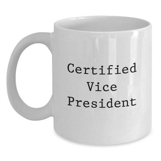 Funny Vice President Quotes Funny Gifts from Friends for Men Vice President Birthday Unique Gifts White Coffee Mug - Main