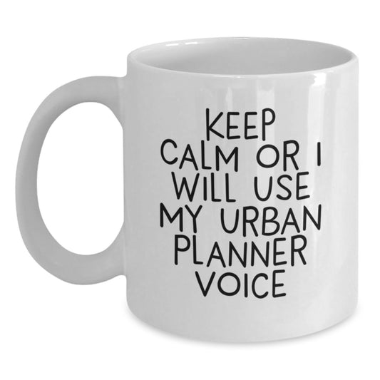 Urban Planner Gifts from Friends, Funny White Coffee Mug, Keep Calm Or I Will Use My Urban Planner Voice, Mother's Day Unique Gifts for Urban Planner Women - Main