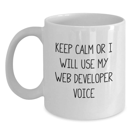 Funny Web Developer Gifts from Men to Mom, Keep Calm Or I Will Use My Web Developer Voice, White Coffee Mug for Web Developers - Main