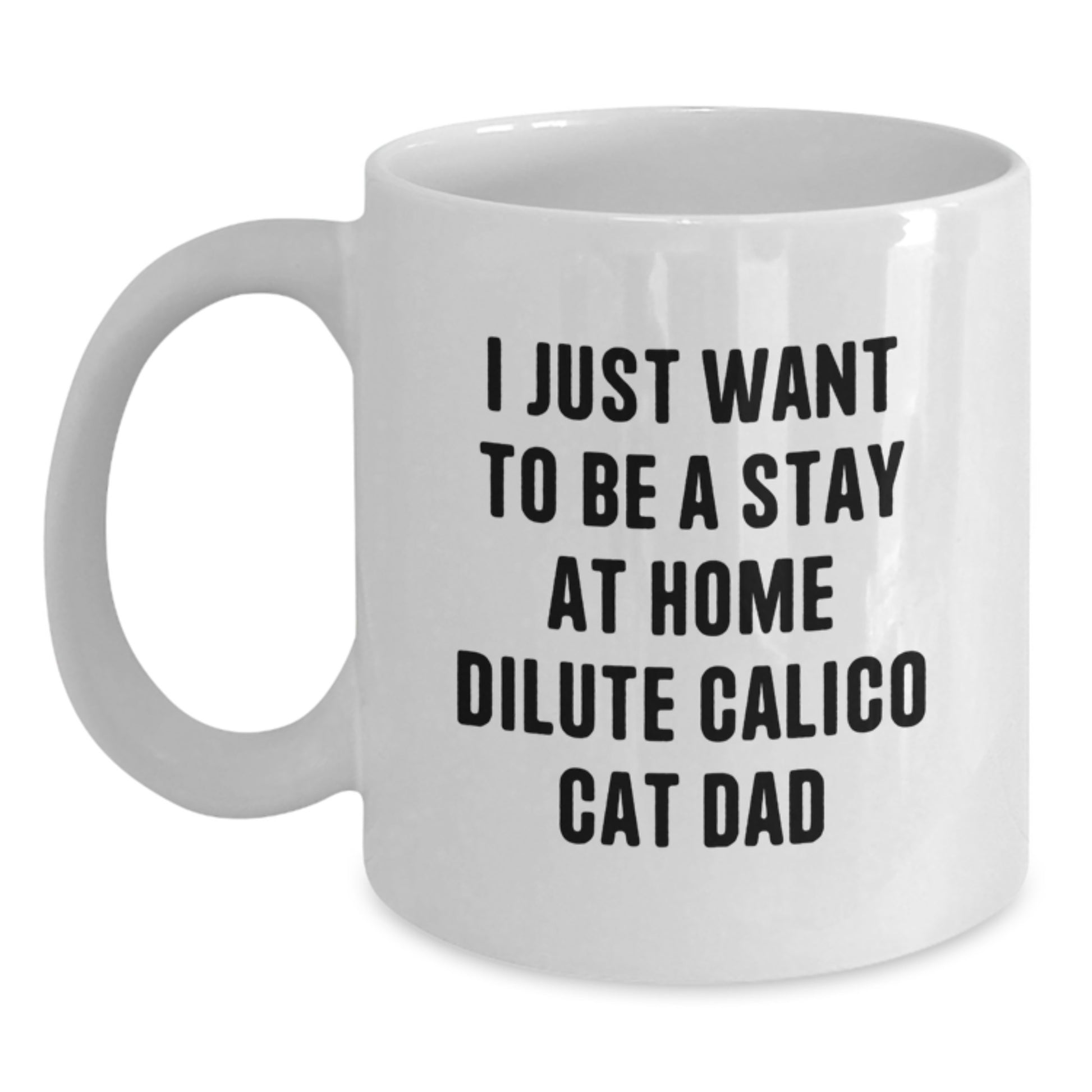 Funny Dilute Calico Cat Gifts for Men, White Coffee Mug, Stay At Home Dilute Calico Cat Dad Valentine's Unique Gifts from Family - Main