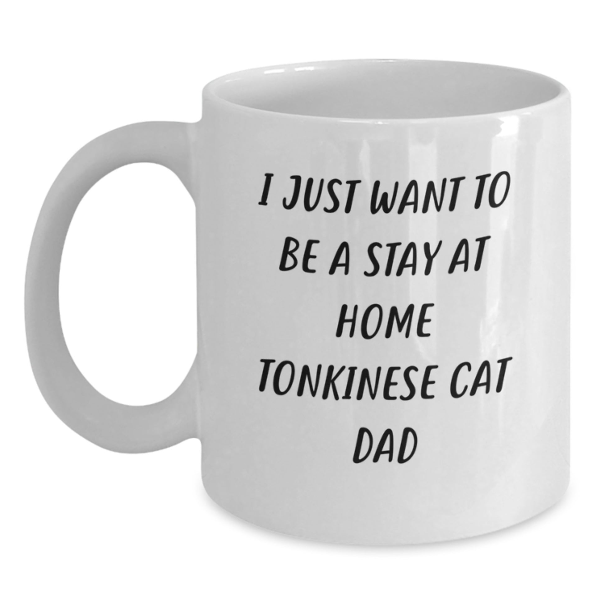 Funny Tonkinese Cat Gifts for Men White Coffee Mug I Just Want To Be A Stay At Home Dad Birthday Unique Presents from Friends Family - Main