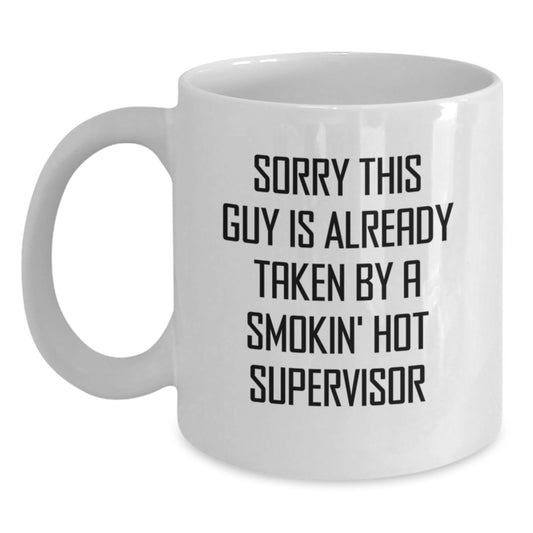 Funny Valentine's Gifts from Friends to Supervisor - White Coffee Mug - Sorry This Guy Is Already Taken - Main
