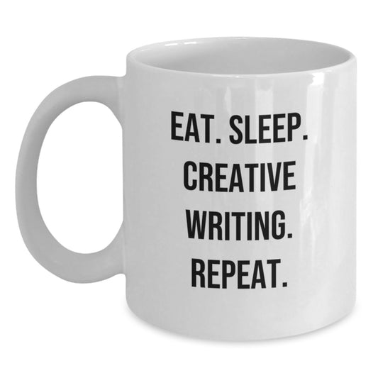 Gifts from Family for Creative Writing Enthusiasts - Eat. Sleep. Creative Writing. Repeat. White Coffee Mug, Valentine's Unique Gifts for Him or Her - Main