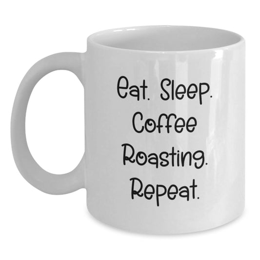 Coffee Roasting Gifts from Friends for Coffee Lovers - Eat. Sleep. Coffee Roasting. Repeat. Funny White Coffee Mug - Main