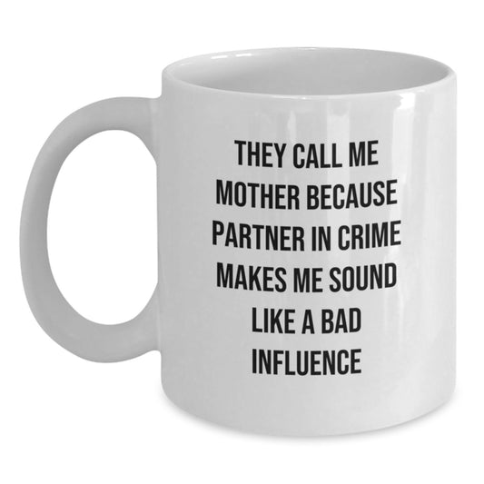 Funny Mother White Coffee Mugs Gifts from Men Women Family Friends to Mother on Christmas Unique Gifts - Main