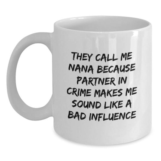 Funny Nana Gifts, White Coffee Mug, Perfect for Partner in Crime Nana, Birthday Unique Gifts from Friends to Nana, Nana Coffee Lover Mug - Main